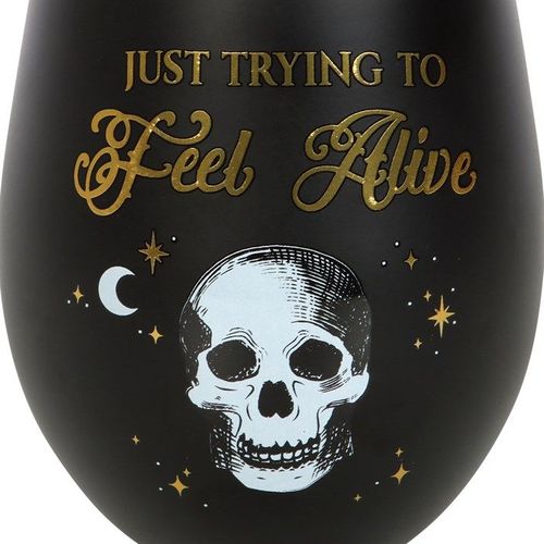 Just Trying To Feel Alive Stemless Glass